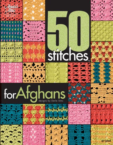 50 Stitches for Afghans (Annie's Attic: Crochet) by Darla Sims