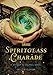 The Spiritglass Charade: A Stoker & Holmes Novel