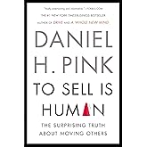 To Sell Is Human: The Surprising Truth About Moving Others