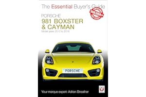 Porsche 981 Boxster & Cayman: Model years 2012 to 2016 Boxster, S, GTS & Spyder; Cayman, S, GTS, GT4 & GT4 CS (Essential Buyer's Guide)