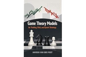 Game Theory Models for Trading, Risk, and Quant Strategy: Predictive Market Behavior