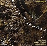 Folkways: A Vision Shared — A Tribute to Woody Guthrie and Leadbelly