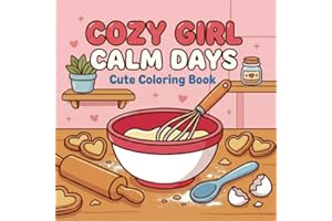Cozy Girl Calm Days: Cute Coloring Book for Adults & Teens, Bold & Easy Simple Designs for Stress Relief, Relaxation, and Sel