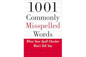 1001 Commonly Misspelled Words: What Your Spell Checker Won't Tell You