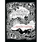 Alison's Wonderland: Fractured Fables, Manhandled Myths, and Retold Risque Rhymes &ndash; A Spicy Romantasy Anthology of Smutty Fairy Tale Retellings