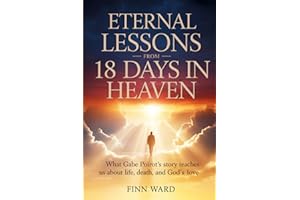 Eternal Lessons from 18 Days in Heaven: What Gabe Poirot’s Story Teaches Us About Life, Death, and God’s Love
