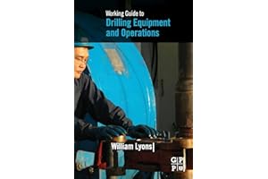 Working Guide to Drilling Equipment and Operations