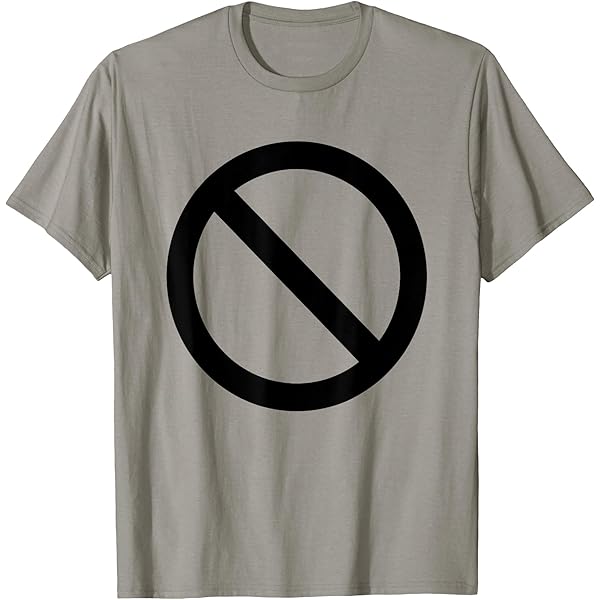 Amazon.com: No Symbol Circle Sign Ban Banned Prohibited Cancel T-Shirt :  Clothing, Shoes \u0026 Jewelry