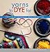 Yarns to Dye For by