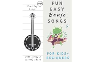 Easy Banjo Song Books For Beginners and Kids: 5 String Banjo Classics Sheet Music with Chords, Tabs and Lyrics