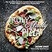 Truly Madly Pizza: One Incredibly Easy Crust, Countless Inspired Combinations & Other Tidbits to Mak by Suzanne Lenzer, Mark Bittman