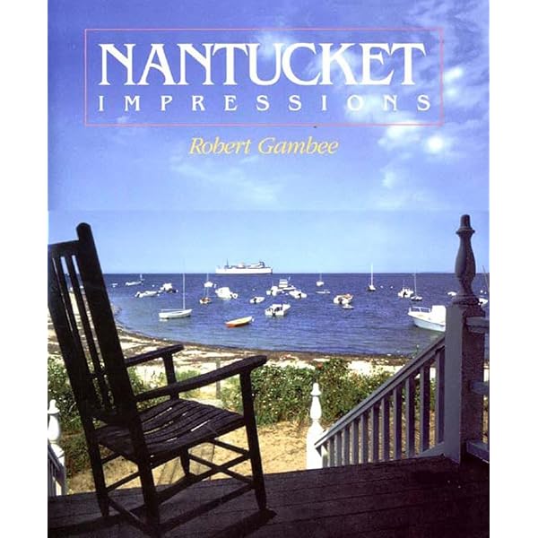 Nantucket Impressions: Gambee, Robert, Heard, Elizabeth