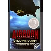 Airborn: A Printz Honor Winner &ndash; A Swashbuckling Fantasy Adventure Novel of Airships, Pirates, and Discovery