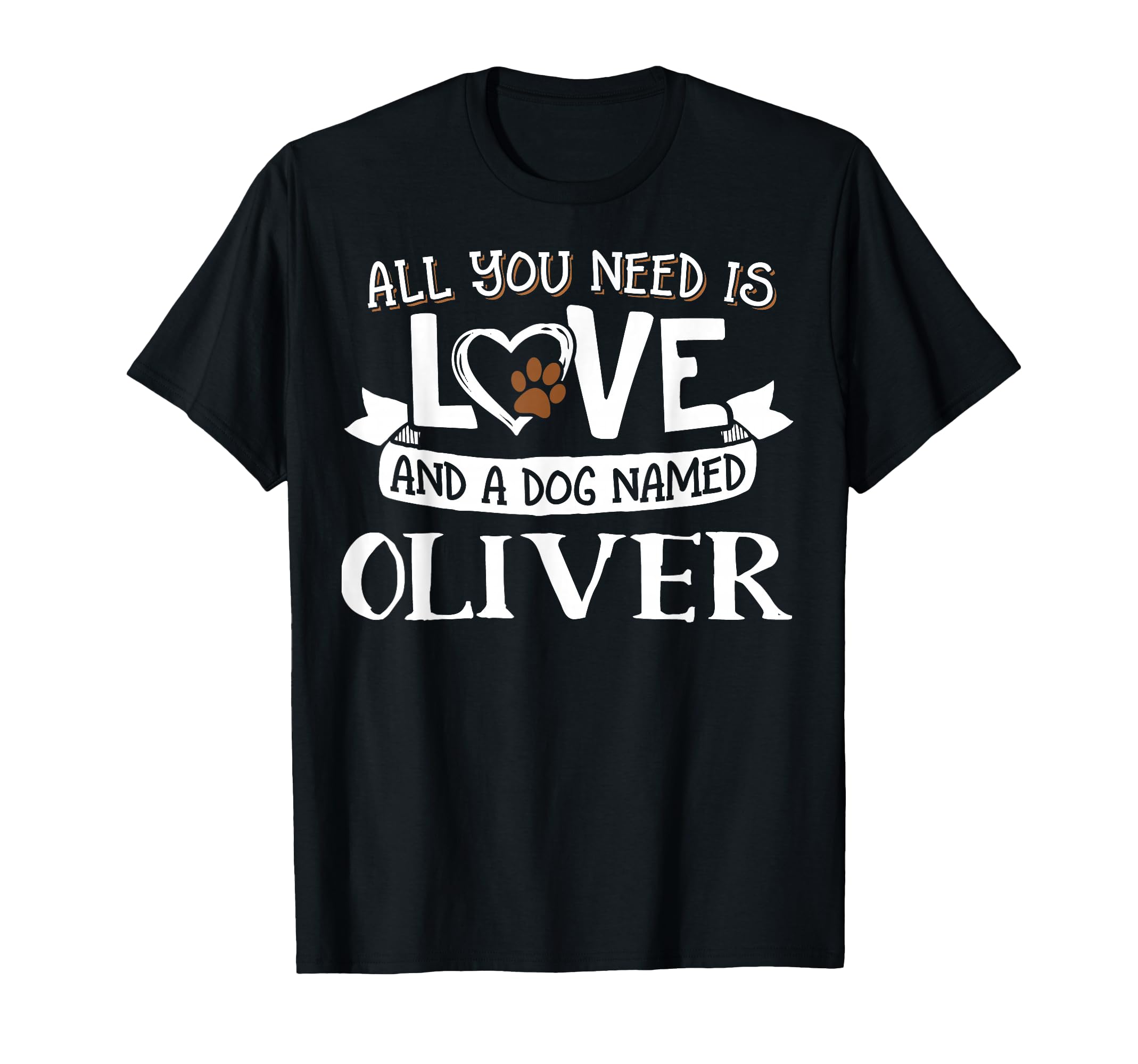 Dog Name Oliver Design - All You Need is Love! T-Shirt