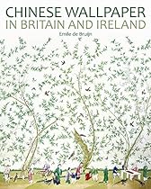 Chinese Wallpaper in Britain and Ireland Chinese Wallpaper in Britain and Ireland