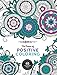 The Power of Positive Coloring: Creating Digital Downtime for Self-Discovery (The Coloring Project TM) by 
