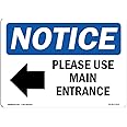 OSHA Notice Signs - Please Use Main Entrance [Left Arrow] Sign with Symbol | Extremely Durable Made in The USA Signs or Heavy Duty Vinyl Label | Protect Your Warehouse & Business
