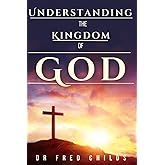 Understanding the Kingdom of God