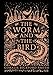 The Worm and the Bird by Coralie Bickford-Smith