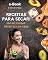 Livro Receitas Para Secar: 250 Deliciosas Receitas Low Carb