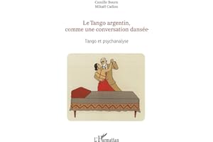 Le Tango argentin, comme une conversation dansée: Tango et psychanalyse
