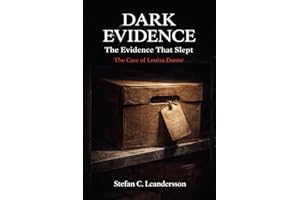 Dark Evidence: The Evidence That Slept: The Case of Louisa Dunne