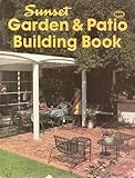 Garden and Patio Building Book, Sunset Publishing Staff, 0376012161