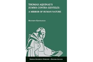 Thomas Aquinas's «Summa contra gentiles»: a Mirror of Human Nature (Thomas Instituut Utrecht)