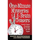 One-Minute Mysteries and Brain Teasers: Good Clean Puzzles for Kids of All Ages