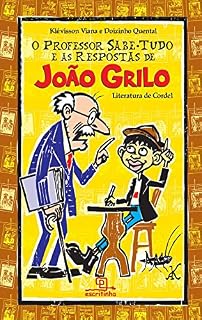 Livro O professor Sabe-Tudo e as respostas de João Grilo: literatura de cordel (Escritinha)
