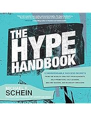 The Hype Handbook: 12 Indispensable Success Secrets from the World’s Greatest Propagandists, Self-Promoters, Cult Leaders, Mischief Makers, and Boundary Breakers