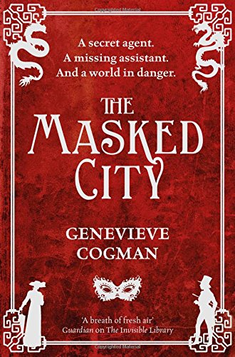 The Masked City (The Invisible Library, #2)