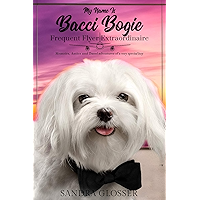 My Name Is Bacci Bogie: Frequent Flyer Extraordinaire book cover