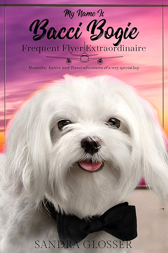 Download My Name Is Bacci Bogie: Frequent Flyer Extraordinaire (English Edition) PDF