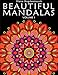 Beautiful Mandalas: A Coloring Book Featuring 24 Artworks (Volume 1)