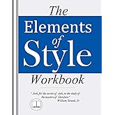 The Elements of Style Workbook: Writing Strategies with Grammar Book (Writing Workbook Featuring New Lessons on Writing with
