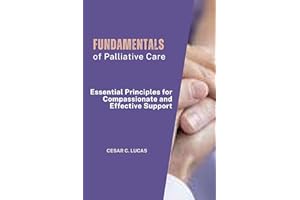 Fundamentals of Palliative Care: Essential Principles for Compassionate and Effective Support
