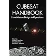 CubeSat Handbook: From Mission Design to Operations