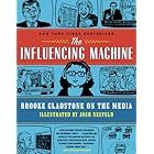 The Influencing Machine: Brooke Gladstone on the Media