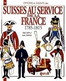 1789-1815, les troupes suisses alliées et celles au service de la France by