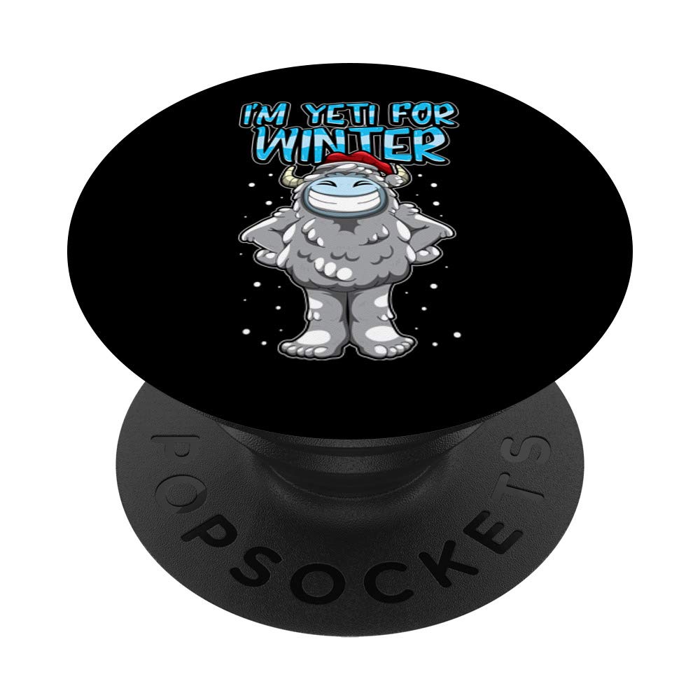I'm Yeti For Winter - Ready For The Snow And Xmas PopSockets Swappable PopGrip