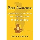 Bear Awareness: Questions and Answers on Taming Your Wild Mind