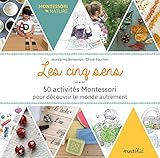 Les cinq sens : 50 activités Montessori pour découvrir le monde autrement by
