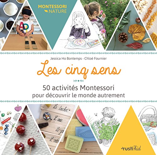 Les cinq sens : 50 activités Montessori pour découvrir le monde autrement by 