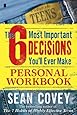 The 6 Most Important Decisions You'll Ever Make Personal Workbook