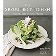 The Sprouted Kitchen A Tastier Take On Whole Foods A Cookbook Forte
