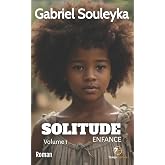 Solitude: Enfance volume 1 (French Edition)