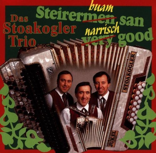 Stoakogler - Steirerbuam San Narrisch Good - Zortam Music