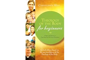 Theology of the Body for Beginners: A Basic Introduction to Pope John Paul II's Sexual Revolution, Revised Edition