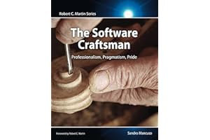Software Craftsman, The: Professionalism, Pragmatism, Pride (Robert C. Martin Series)